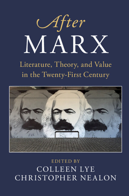 After Marx By Colleen Lye (Editor), Christopher Nealon (Editor) Cover Image