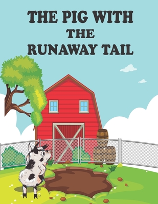 The Pig With The Runaway Tail Story For Kids Brookline Booksmith