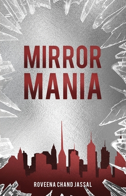 Mirror Mania By Roveena Chand Jassal Cover Image