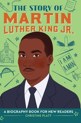 The Story of Martin Luther King Jr.: An Inspiring Biography for Young Readers (The Story of: Inspiring Biographies for Young Readers)