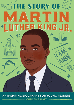 The Story of Martin Luther King Jr.: An Inspiring Biography for Young Readers (The Story of: Inspiring Biographies for Young Readers)