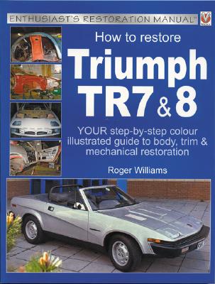 How to Restore Triumph Tr7 & 8 (Enthusiast's Restoration Manual)
