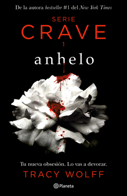 Anhelo. Serie Crave-1 (Spanish Edition) / Crave (the Crave Series. Book 1) By Tracy Wolff Cover Image