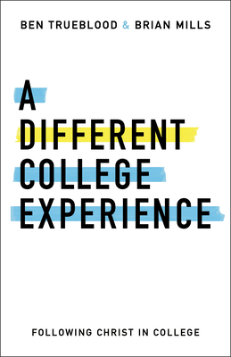 A Different College Experience: Following Christ in College Cover Image