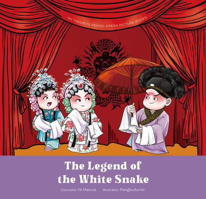 The Legend of the White Snake (My Favorite Peking Opera Picture Books) Cover Image