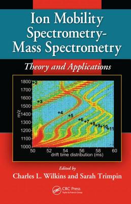 Ion Mobility Spectrometry - Mass Spectrometry: Theory and Applications Cover Image