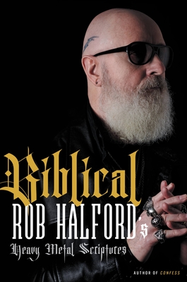 Biblical: Rob Halford's Heavy Metal Scriptures Cover Image