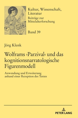 Wolframs >Parzival (Kultur #39) By Thomas Bein (Editor), Jörg Klenk Cover Image