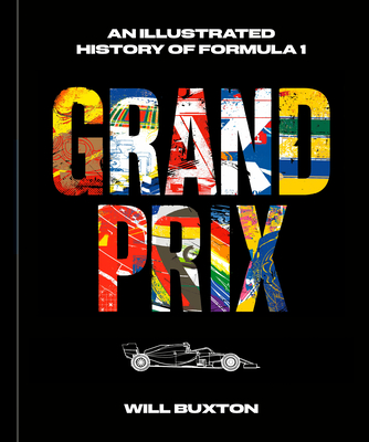 Grand Prix: An Illustrated History of Formula 1 Cover Image