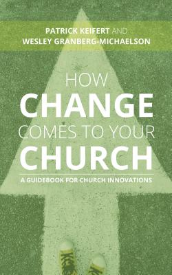 How Change Comes to Your Church: A Guidebook for Church Innovations Cover Image