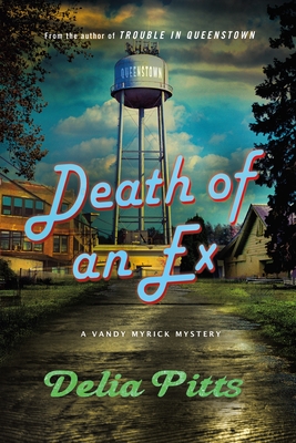 Death of an Ex: A Vandy Myrick Mystery (The Vandy Myrick Mysteries #2) By Delia Pitts Cover Image