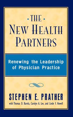 The New Health Partners: Renewing the Leadership of Physician Practice Cover Image