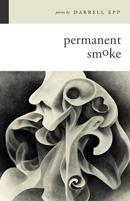 Permanent Smoke By Darrell Epp Cover Image