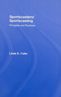 Sportscasters/Sportscasting: Principles and Practices Cover Image