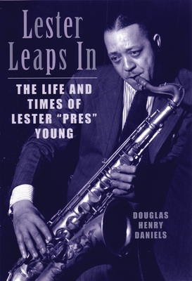 Lester Leaps In: The Life and Times of Lester Pres Young Cover Image