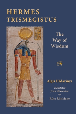 Hermes Trismegistus: The Way of Wisdom By Algis Uzdavinys Cover Image