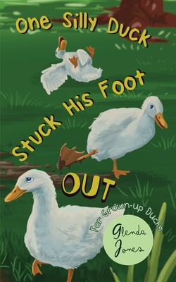 One Silly Duck Stuck His Foot Out Cover Image