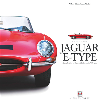Jaguar E-Type: A celebration of the world’s favourite '60s icon (Great Cars)