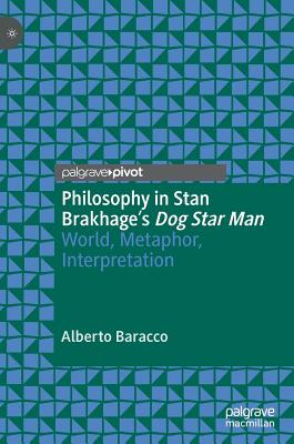 Philosophy in Stan Brakhage's Dog Star Man: World, Metaphor, Interpretation Cover Image