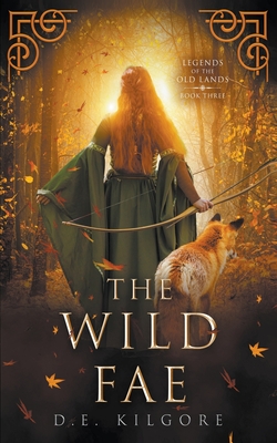The Wild Fae (Legends of the Old Lands #3)