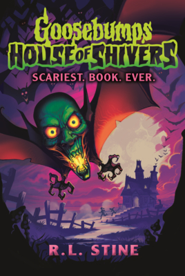 Scariest. Book. Ever. (Goosebumps House of Shivers)