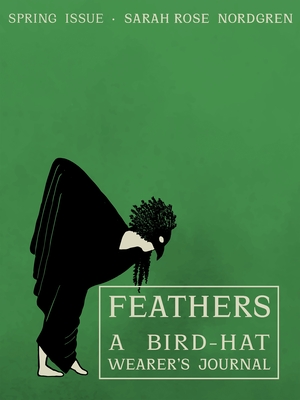 A Bird-Hat Wearer's Journal By Sarah Rose Nordgren Cover Image