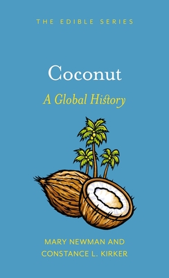 Coconut: A Global History (Edible)