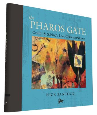 The Pharos Gate: Griffin & Sabine's Lost Correspondence (Griffin and Sabine Series, Chronicles of Griffin and Sabine) By Nick Bantock Cover Image