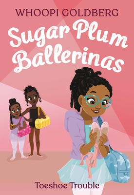 Sugar Plum Ballerinas: Toeshoe Trouble By Whoopi Goldberg, Deborah Underwood, Ashley Evans (Illustrator) Cover Image