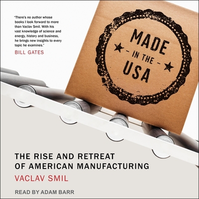 Made in the USA: The Rise and Retreat of American Manufacturing Cover Image