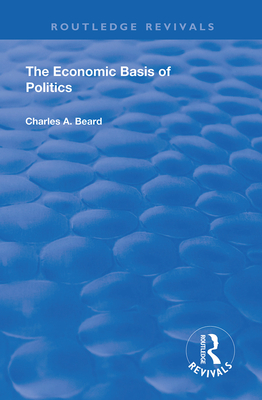 The Economic Basis of Politics (Routledge Revivals) Cover Image