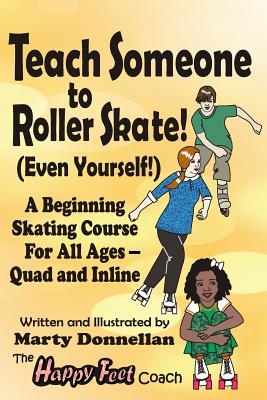 Teach Someone to Roller Skate - Even Yourself! Cover Image