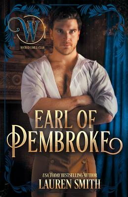 The Earl of Pembroke: The Wicked Earls' Club (League of Rogues #7) By Lauren Smith Cover Image