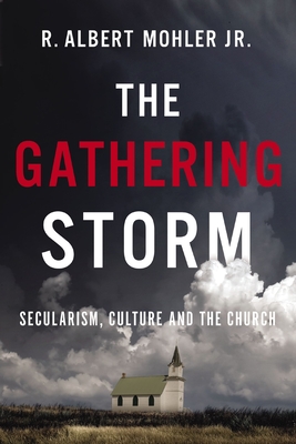 The Gathering Storm: Secularism, Culture, and the Church Cover Image