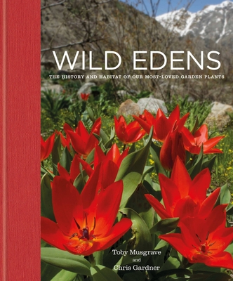 Wild Edens: Unveiling the origins of our garden plants Cover Image