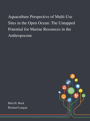Aquaculture Perspective of Multi-Use Sites in the Open Ocean: The Untapped Potential for Marine Resources in the Anthropocene Cover Image