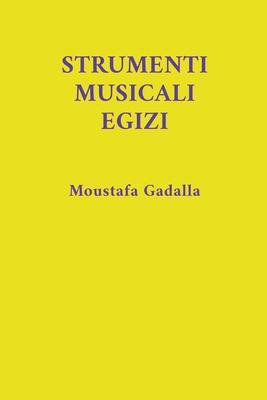Strumenti Musicali Egizi By Moustafa Gadalla Cover Image