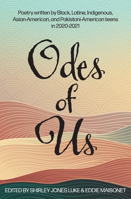 Odes of Us By Shirley Jones Luke (Editor), Eddie Maisonet (Editor), Kristen Wixted (Prepared by) Cover Image