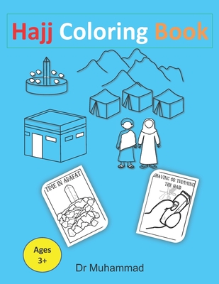 Hajj Coloring Book: islamic books for kids set- islamic books for kids 5-7 -The Trip Mecca for Children Cover Image