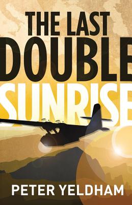 The Last Double Sunrise By Peter Yeldham Cover Image
