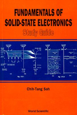 Fundamentals of Solid State Electronics + Solution Manual + Study Guide [With Workbook and Study Guide] Cover Image
