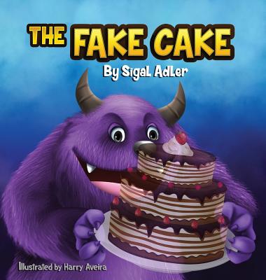The Fake Cake: Teaching Your Children Values By Adler Sigal Cover Image