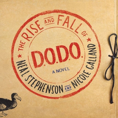 The Rise and Fall of D.O.D.O. By Neal Stephenson, Nicole Galland, Various Narrators (Read by) Cover Image