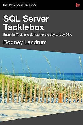 SQL Server Tacklebox Essential Tools and Scripts for the Day-To-Day DBA Cover Image