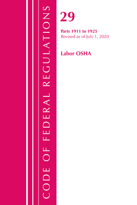 Code of Federal Regulations, Title 29 Labor/OSHA 1911-1925, Revised as of July 1, 2020 Cover Image