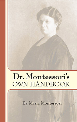 Dr. Montessori's Own Handbook (Dover Books on Biology) By Maria Montessori Cover Image