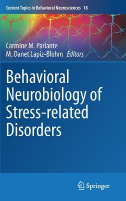 Behavioral Neurobiology of Stress-Related Disorders (Current Topics in Behavioral Neurosciences #18)