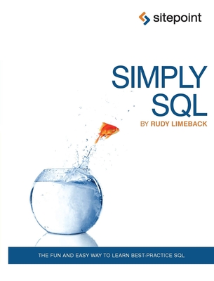 Simply SQL: The Fun and Easy Way to Learn Best-Practice SQL Cover Image