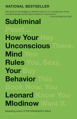 Subliminal: How Your Unconscious Mind Rules Your Behavior By Leonard Mlodinow Cover Image