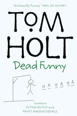 Dead Funny Flying Dutch, Faust Among Equals By Tom Holt Cover Image